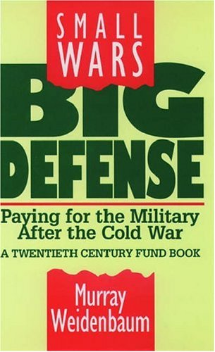 Imagen de archivo de Small Wars, Big Defense: Paying for the Military After the Cold War a la venta por Bingo Used Books