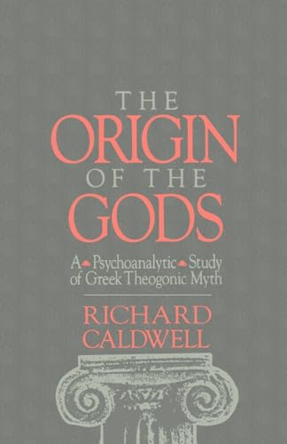 Stock image for The Origin of the Gods: A Psychoanalytic Study of Greek Theogonic Myth for sale by Chiron Media