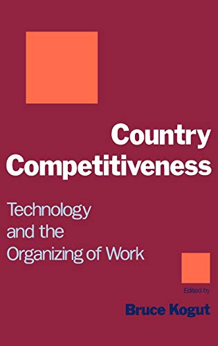 Stock image for Country Competitiveness: Technology and the Organizing of Work for sale by More Than Words