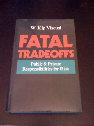 9780195072785: Fatal Tradeoffs: Public and Private Responsibilities for Risk