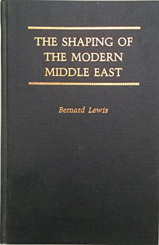 The Shaping of the Modern Middle East (9780195072815) by Lewis, Bernard