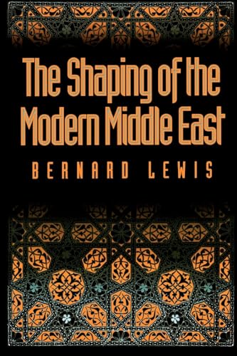 Beispielbild fr The Shaping of the Modern Middle East zum Verkauf von Wonder Book