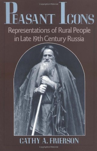 Beispielbild fr Peasant Icons: Representations of Rural People in Late Nineteenth-Century Russia zum Verkauf von Martin Nevers- used & rare books