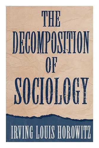 Stock image for The Decomposition of Sociology for sale by GloryBe Books & Ephemera, LLC