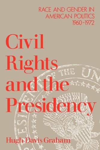 Imagen de archivo de Civil Rights and the Presidency: Race and Gender in American Politics, 1960-1972 a la venta por Wonder Book