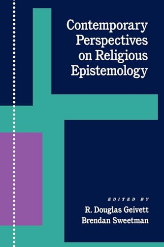 Contemporary Perspectives on Religious Epistemology (9780195073249) by R. Douglas Geivett; Brendan Sweetman