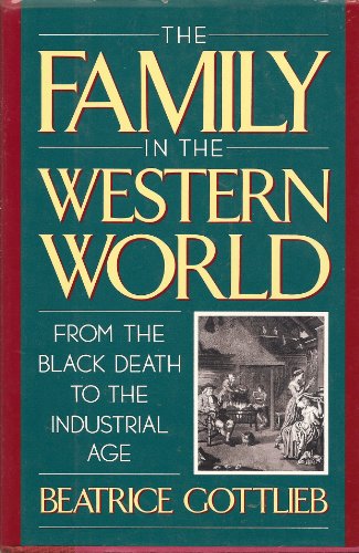 The Family In The Western World From The Black Death To The Industrial Age.