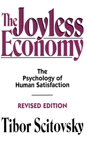 9780195073461: The Joyless Economy: The Psychology of Human Satisfaction