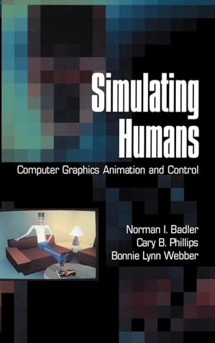 9780195073591: Simulating Humans: Computer Graphics Animation and Control