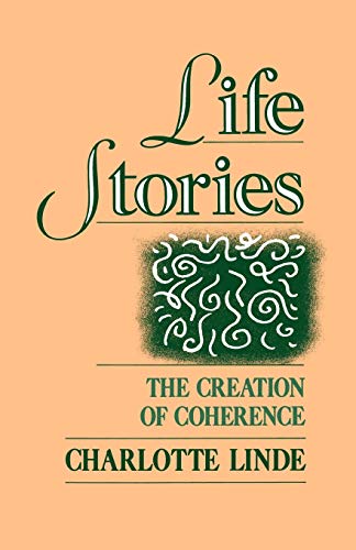 Stock image for Life Stories: The Creation of Coherence (Oxford Studies in Sociolinguistics)