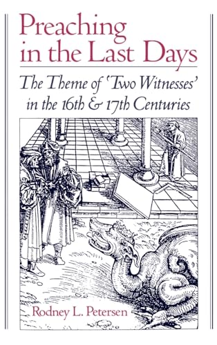 Beispielbild f�r Preaching in the Last Days : The Theme of "Two Witnesses" in the 16th and 17th Centuries zum Verkauf von Better World Books