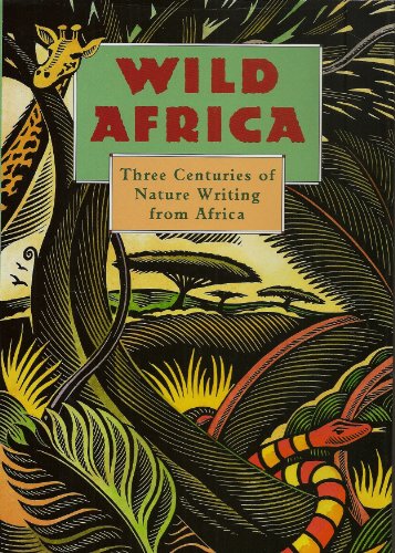 Stock image for Wild Africa: Three Centuries of Nature Writing from Africa