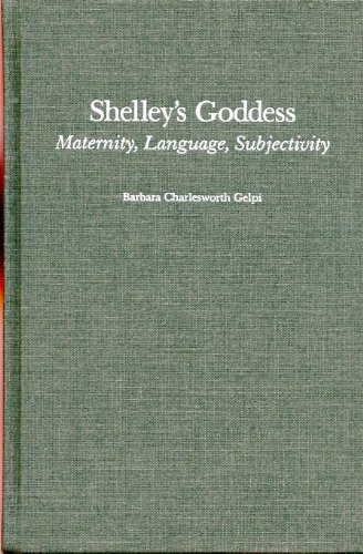 Stock image for Shelley's Goddess: Maternity, Language, Subjectivity for sale by Wonder Book