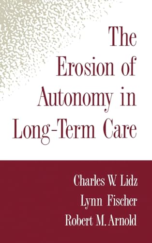 Beispielbild fr The Erosion of Autonomy in Long-Term Care zum Verkauf von Better World Books