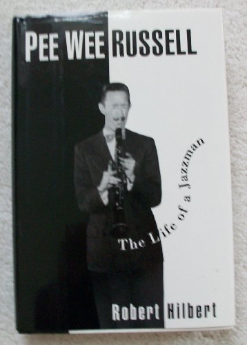 PEE WEE RUSSELL: THE LIFE OF A JAZZMAN.