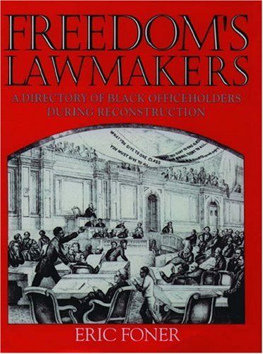 Stock image for Freedom's Lawmakers: A Directory of Black Officeholders during Reconstruction for sale by Discover Books