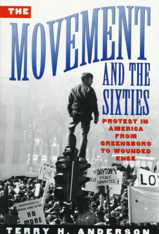 Stock image for Movement and the Sixties: Protest in America from Greensboro to Wounded Knee for sale by ThriftBooks-Atlanta