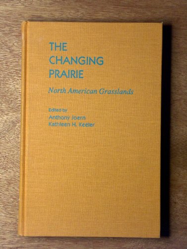 Beispielbild fr Changing Prairie : North American Grasslands zum Verkauf von GreatBookPrices