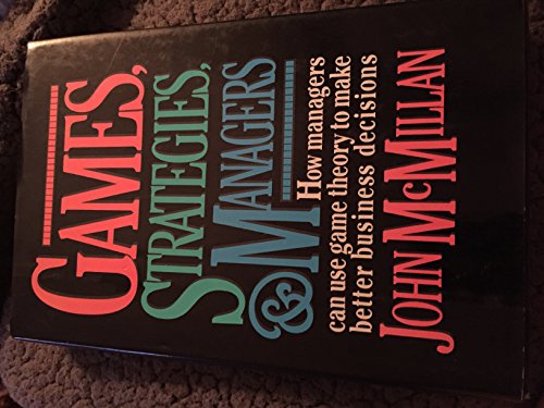 Beispielbild fr Games, Strategies, and Managers: How Managers Can Use Game Theory to Make Better Business Decisions zum Verkauf von Wonder Book