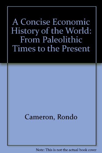 9780195074451: A Concise Economic History of the World: From Paleolithic Times to the Present