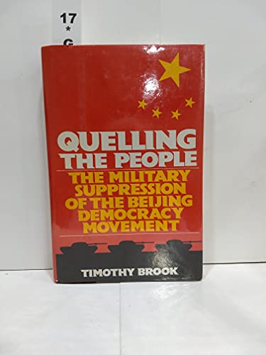 Beispielbild fr Quelling the People : The Military Suppression of the Beijing Democracy Movement zum Verkauf von Better World Books