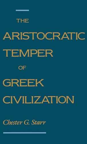 Beispielbild fr The Aristocratic Temper of Greek Civilization zum Verkauf von Anybook.com