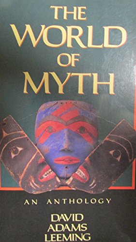 Stock image for The World of Myth: An Anthology for sale by SecondSale