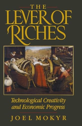 9780195074772: The Lever of Riches: Technological Creativity and Economic Progress