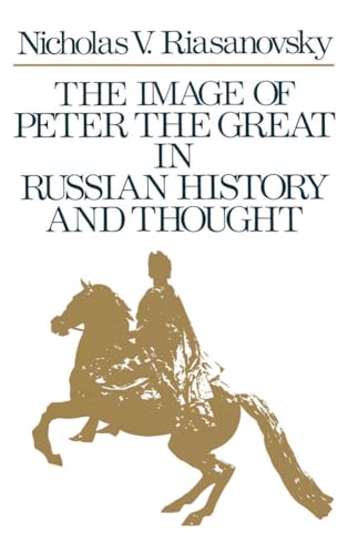 Beispielbild fr The Image of Peter the Great in Russian History and Thought zum Verkauf von Better World Books