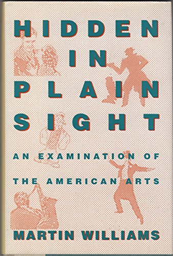 9780195075007: Hidden in Plain Sight: An Examination of the American Arts