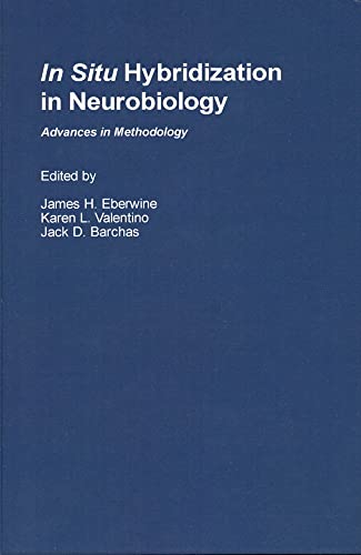 Stock image for In Situ Hybridization in Neurobiology: Advances in Methodology [Hardcover] Eberwine, James H.; Valentino, Karen L. and Barchas, Jack D. for sale by Broad Street Books