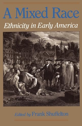 A MIXED RACE. Ethnicity In Early America.