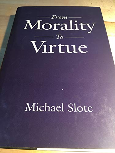 Beispielbild fr From Morality to Virtue zum Verkauf von Better World Books