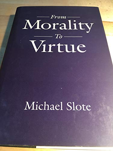 Stock image for From Morality to Virtue for sale by ThriftBooks-Dallas