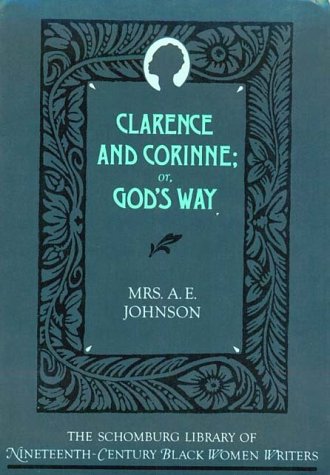 Stock image for Clarence and Corinne; or, God's Way (Schomburg Library of Nineteenth-Century Black Women Writers) for sale by Ergodebooks