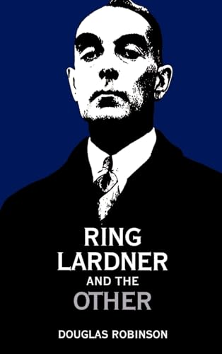 Imagen de archivo de Ring Lardner and the Other a la venta por Daedalus Books