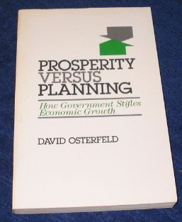 Prosperity Versus Planning: How Government Stifles Economic Growth