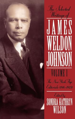 Imagen de archivo de The Selected Writings of James Weldon Johnson Vol. I : Volume I: New York Age Editorials (1914-1923) a la venta por Better World Books: West