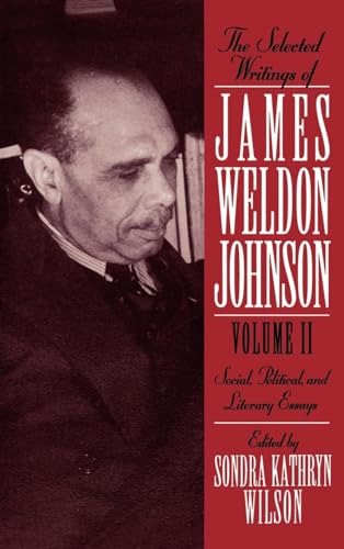 Imagen de archivo de The Selected Writings of James Weldon Johnson: Volume II: Social, Political, and Literary Essays a la venta por SecondSale