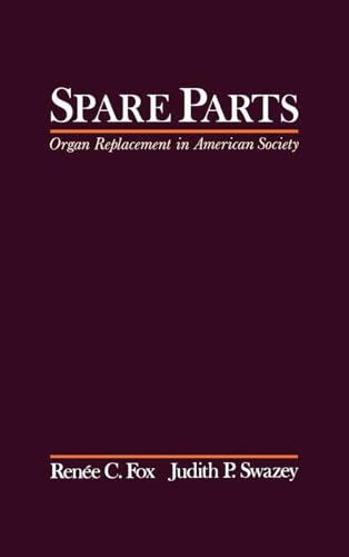 Beispielbild fr Spare Parts: Organ Replacement in American Society zum Verkauf von ThriftBooks-Atlanta