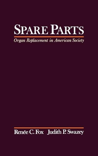 9780195076509: Spare Parts: Organ Replacement in American Society