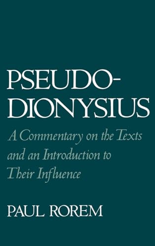 9780195076646: Pseudo-Dionysius: A Commentary on the Texts and an Introduction to Their Influence