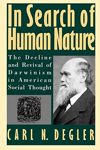 Imagen de archivo de In Search of Human Nature : The Decline and Revival of Darwinism in American Social Thought a la venta por Better World Books