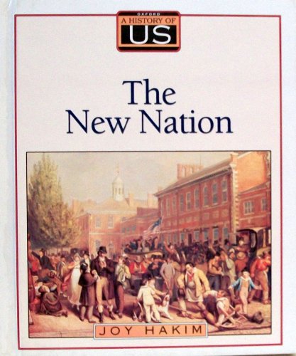 9780195077513: The New Nation (A History of Us, 4)