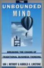 The Unbounded Mind: Breaking the Chains of Traditional Business Thinking (9780195077834) by Mitroff, Ian I.; Linstone, Harold A.