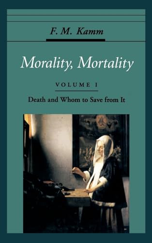9780195077896: Morality, Mortality: Volume I: Death and Whom to Save from It (Oxford Ethics Series)