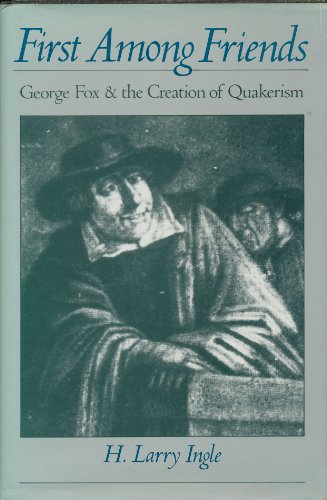 Stock image for First Among Friends: George Fox and the Creation of Quakerism for sale by HPB-Red