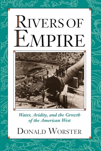 Rivers of Empire: Water, Aridity, and the Growth of the American West (9780195078060) by Worster, Donald