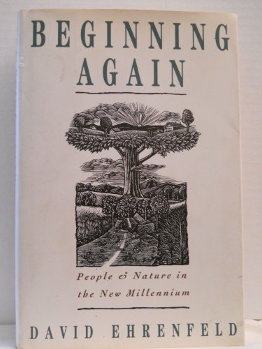 

Beginning Again: People and Nature in the New Millennium. [signed] [first edition]