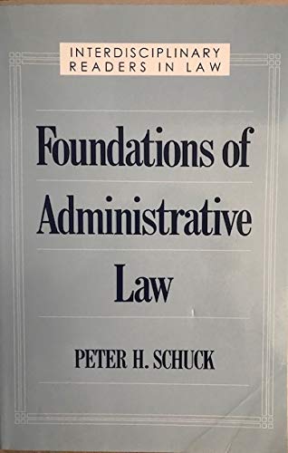 Beispielbild fr Foundations of Administrative Law (Interdisciplinary Readers in Law Series) zum Verkauf von Wonder Book